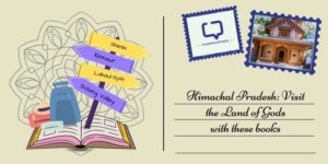 featured image for Himachal Pradesh, the land of gods one needs to discover through books