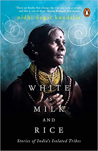 White as Milk and Rice: Stories of India's isolated tribes