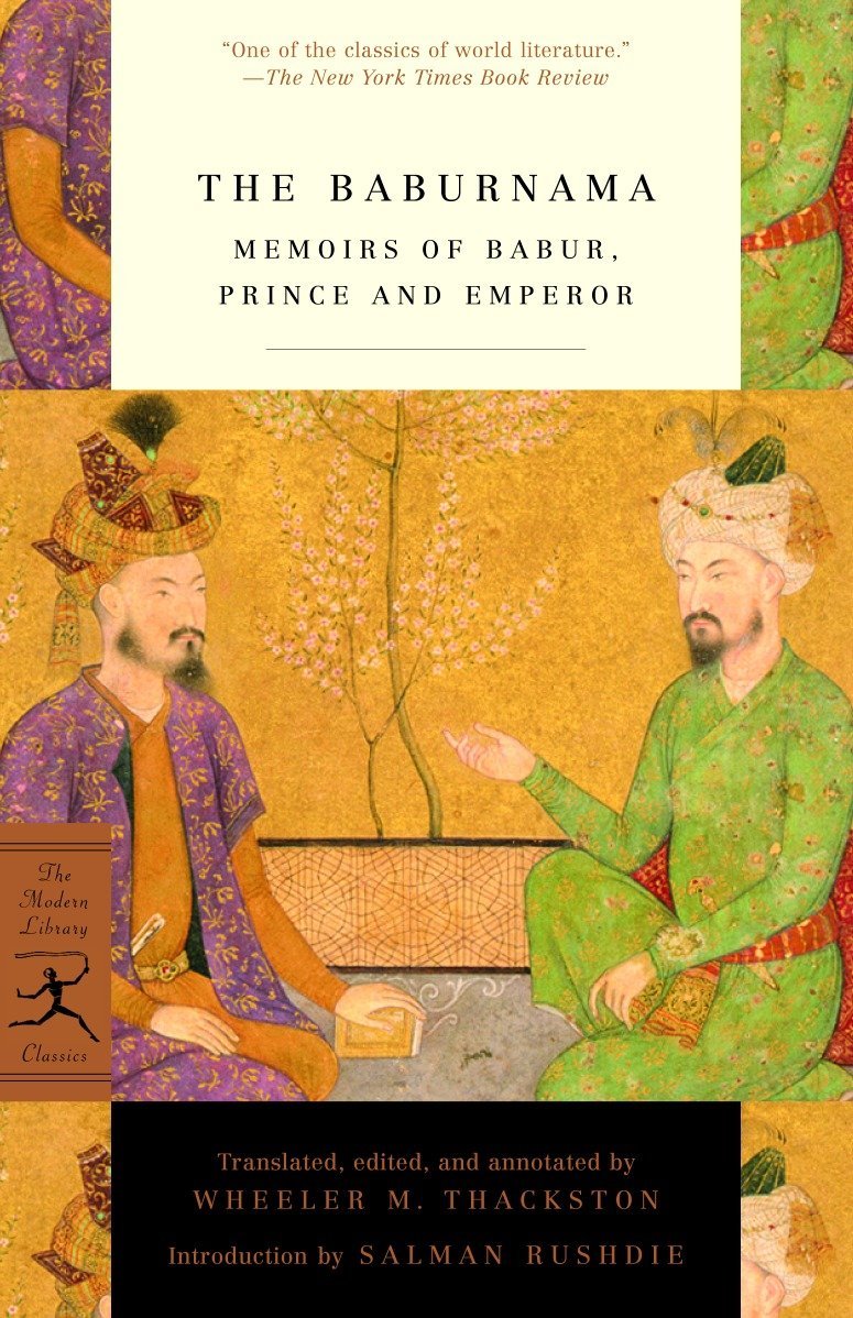 The Baburnama: Memoirs of Babur, Prince and Emperor
