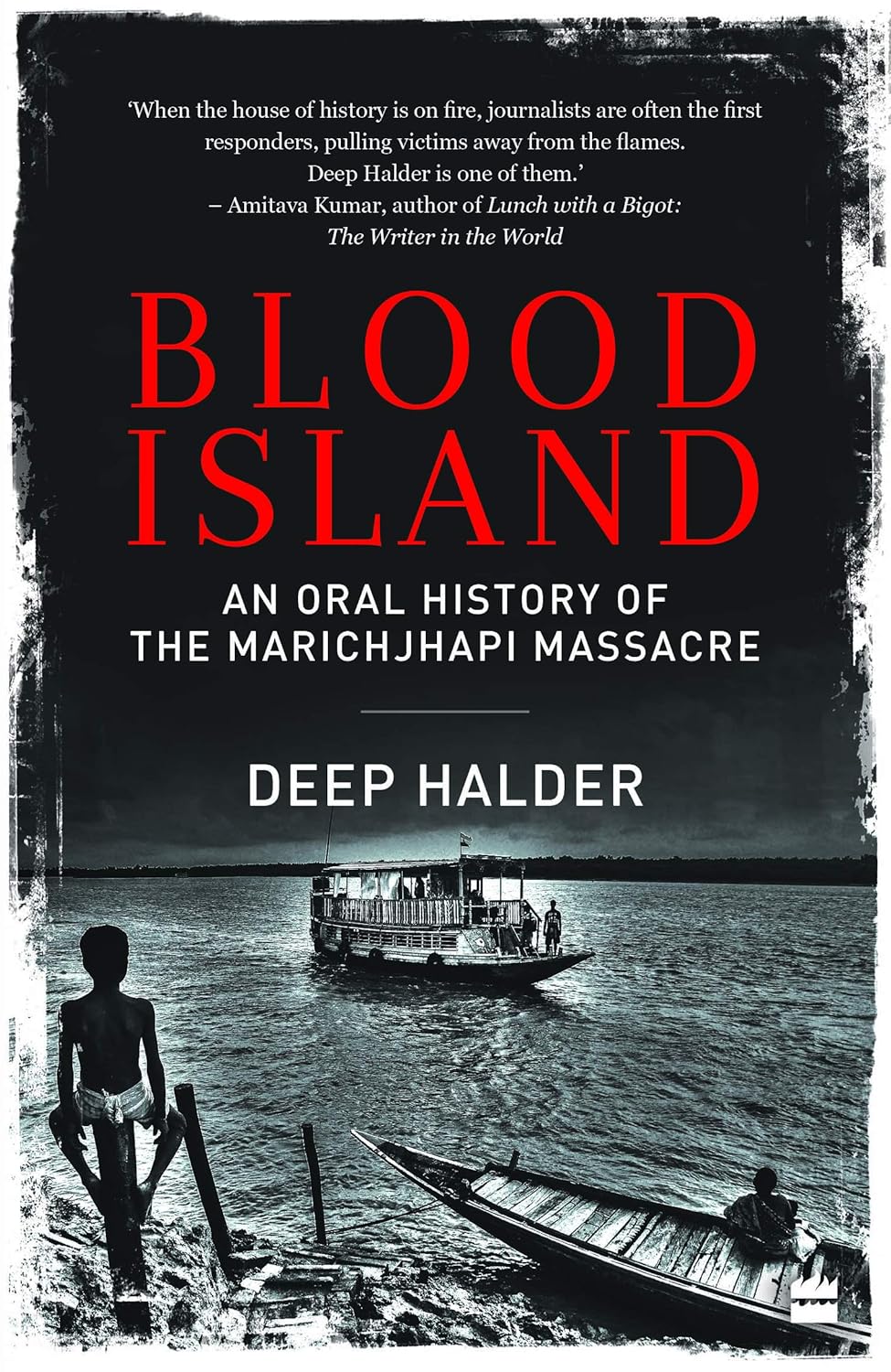 Blood Island: An Oral History of the Marichjhapi Massacre