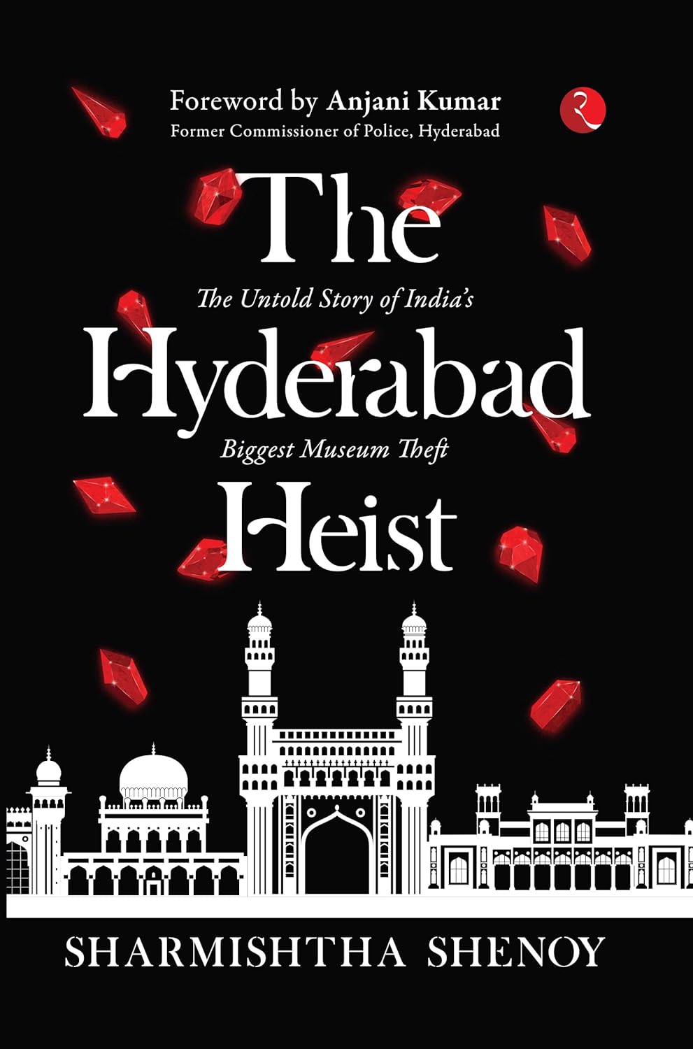 The Hyderabad Heist: The Untold Story of India’s Biggest Museum Heist